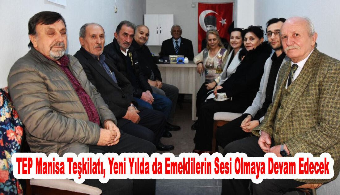TEP Manisa Teşkilatından Yeni Yıl Mesajı Türkiye Emekliler Partisi (TEP)