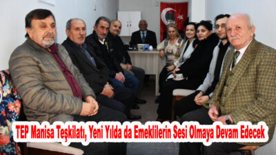 TEP Manisa Teşkilatından Yeni Yıl Mesajı Türkiye Emekliler Partisi (TEP)