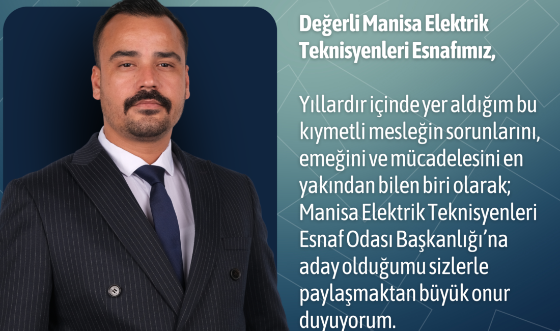 Muhammet Yılmaz, Manisa Elektrik Teknisyenleri Esnaf Odası Başkanlığına Adaylığını Açıkladı